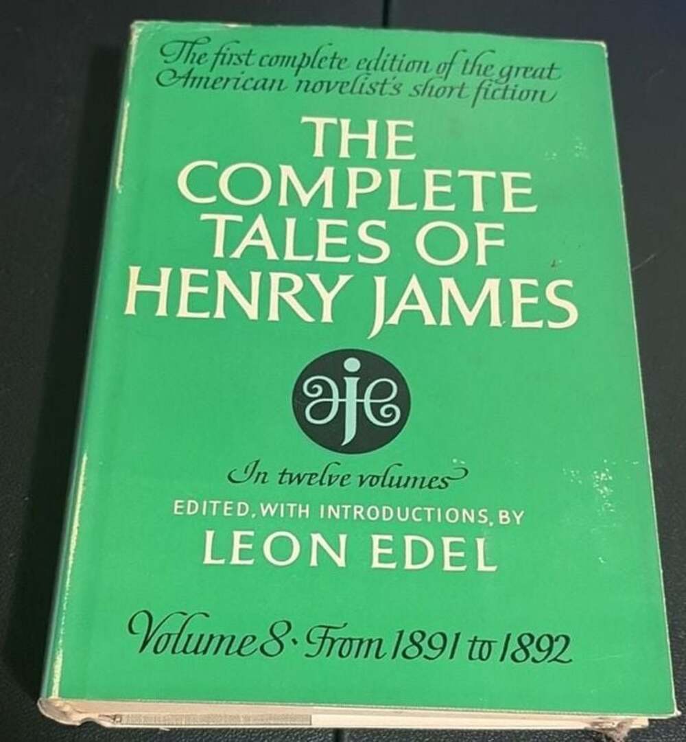 The Complete Tales of Henry James Volume 8: From 1891 to 1892 Edited by Leon Ede